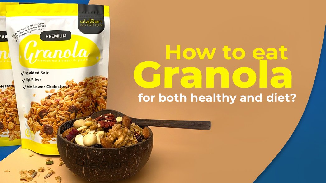 How to eat granola for both healthy and diet ?