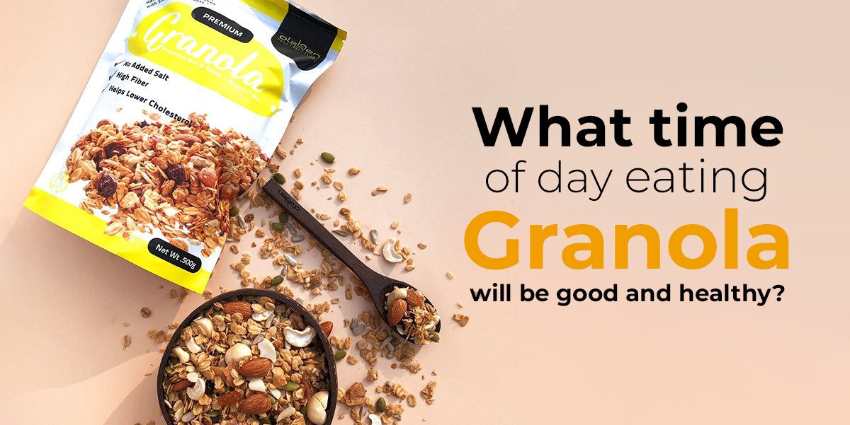 What time of day eating Granola will be good and healthy ?